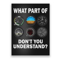 Pilot Airplane Instruments What Part Of Dont You Understand Poster