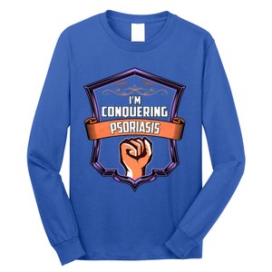 Psoriasis Awareness Im Conquering Psoriasis Gift Long Sleeve Shirt