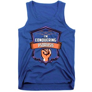 Psoriasis Awareness Im Conquering Psoriasis Gift Tank Top