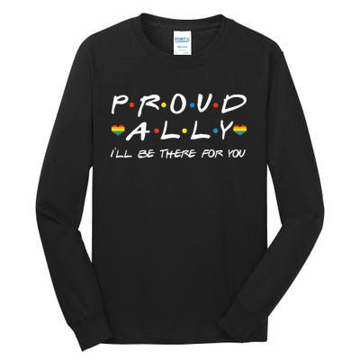 Proud Ally Ill Be There For You LGBT Tall Long Sleeve T-Shirt