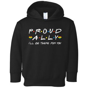 Proud Ally Ill Be There For You LGBT Toddler Hoodie