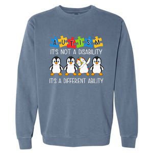 Penguin Autism Is Not A Disability It's A Different Ability Garment-Dyed Sweatshirt