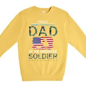 Proud Army Infantry Dad Of A Soldiercool Giftproud Army Infantry Dad Funny Gift Premium Crewneck Sweatshirt