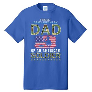 Proud Army Infantry Dad Of A Soldiercool Giftproud Army Infantry Dad Funny Gift Tall T-Shirt