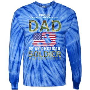 Proud Army Infantry Dad Of A Soldiercool Giftproud Army Infantry Dad Funny Gift Tie-Dye Long Sleeve Shirt