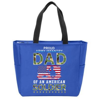 Proud Army Infantry Dad Of A Soldiercool Giftproud Army Infantry Dad Funny Gift Zip Tote Bag