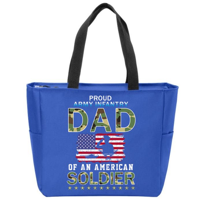 Proud Army Infantry Dad Of A Soldiercool Giftproud Army Infantry Dad Funny Gift Zip Tote Bag