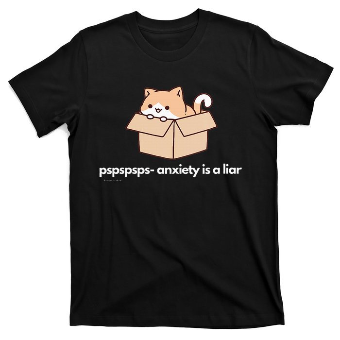 Pspsps Anxiety Is A Liar T-Shirt