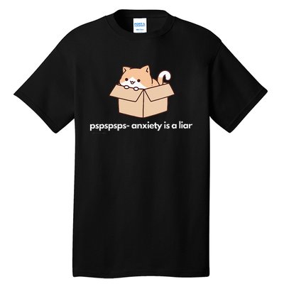 Pspsps Anxiety Is A Liar Tall T-Shirt