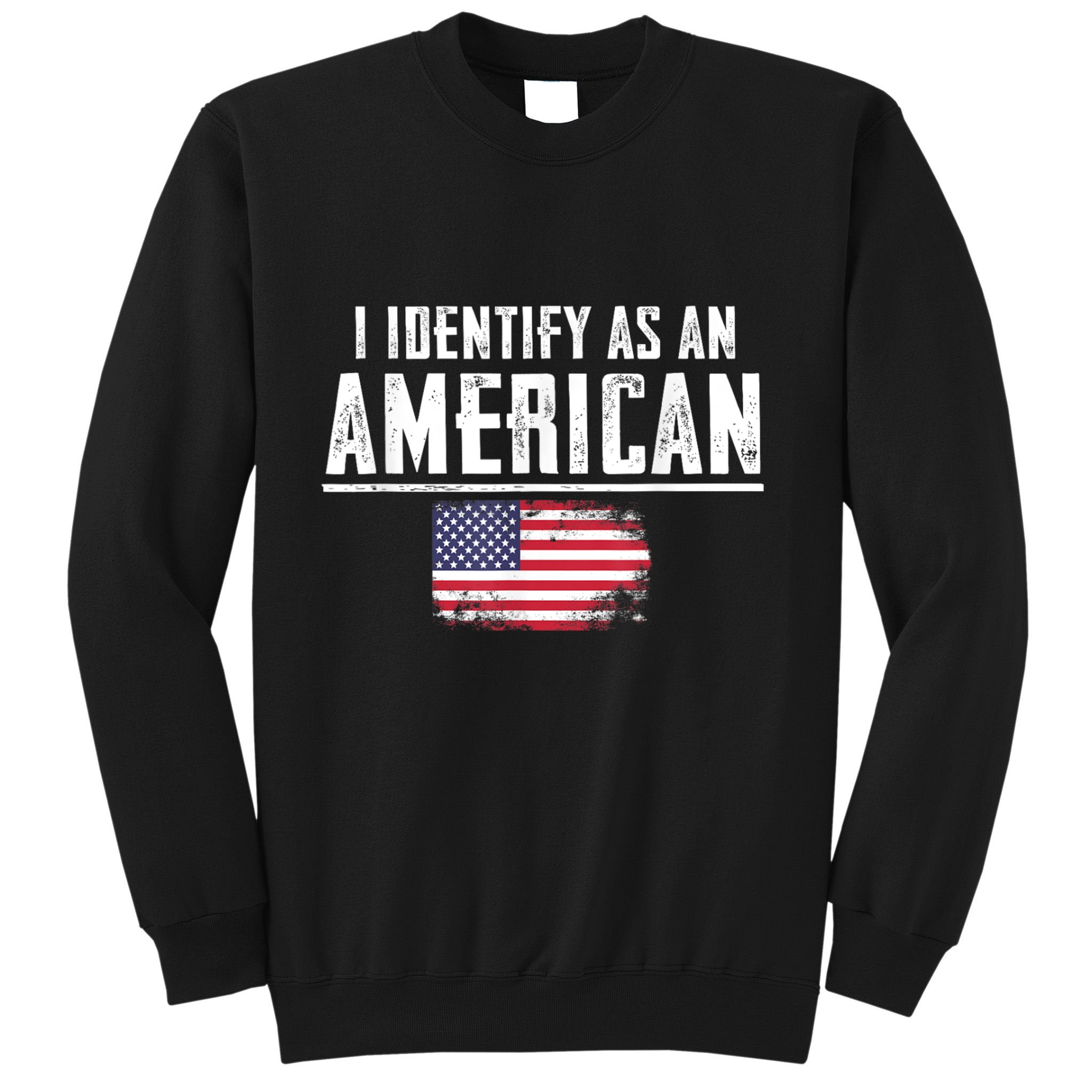 Proud America I Identify As An American Sweatshirt