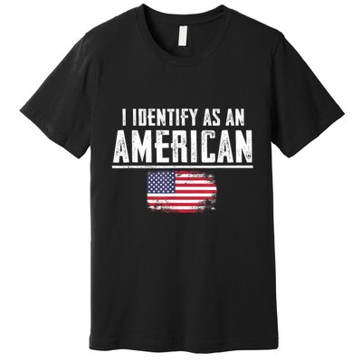 Proud America I Identify As An American Premium T-Shirt