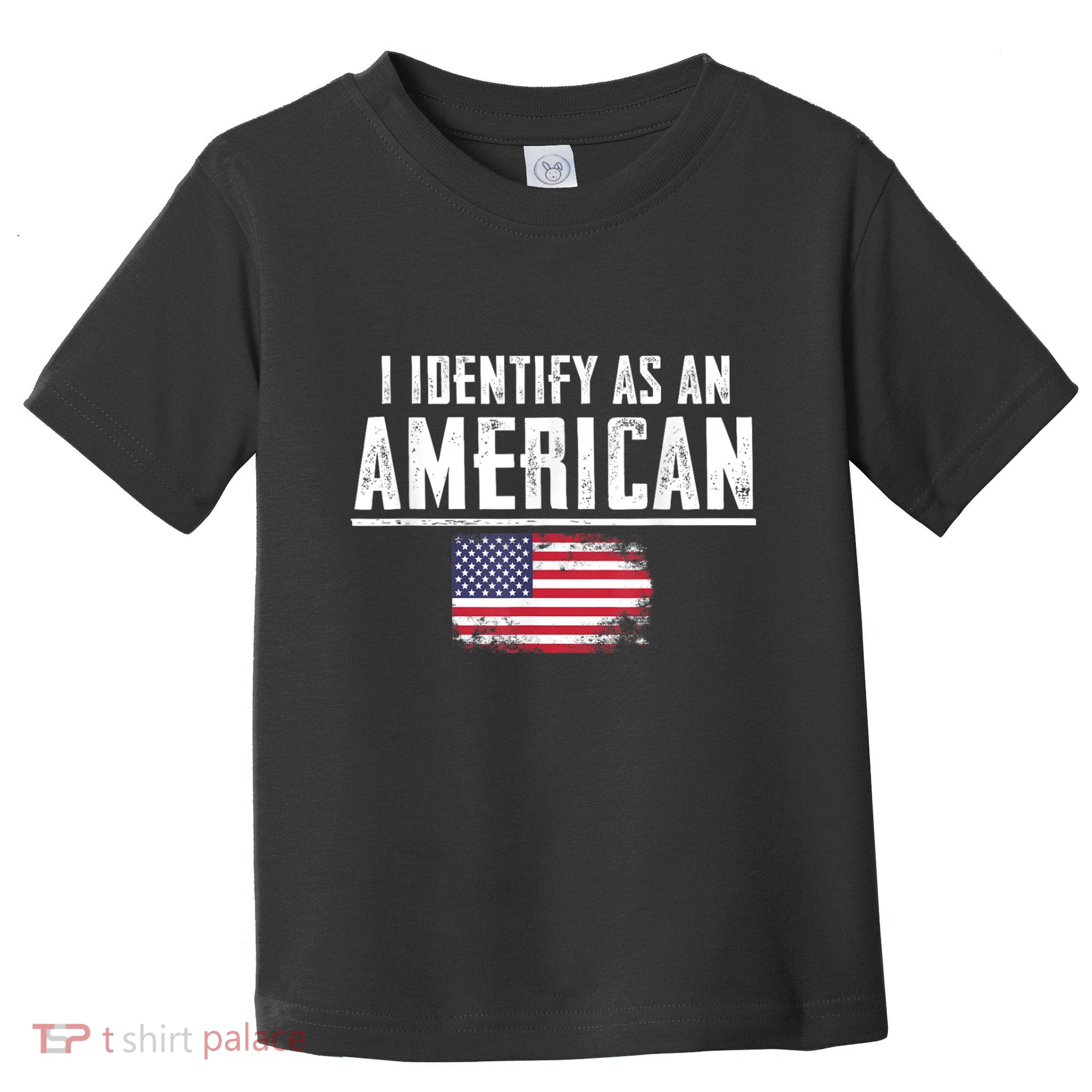 Proud America I Identify As An American Toddler T-Shirt
