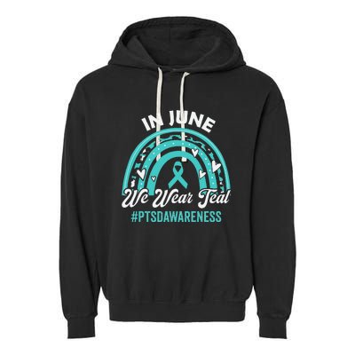 PTSD Awareness In June We Wear Teal Garment-Dyed Fleece Hoodie