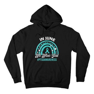 PTSD Awareness In June We Wear Teal Hoodie