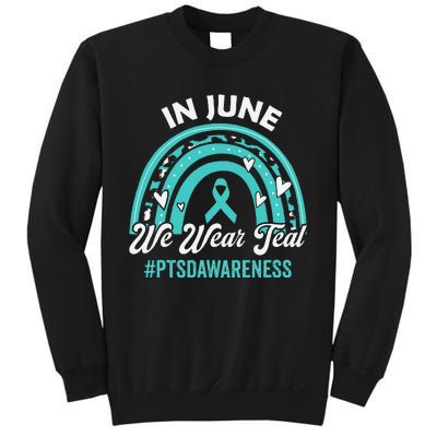 PTSD Awareness In June We Wear Teal Sweatshirt