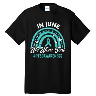 PTSD Awareness In June We Wear Teal Tall T-Shirt