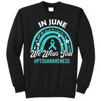 PTSD Awareness In June We Wear Teal Tall Sweatshirt