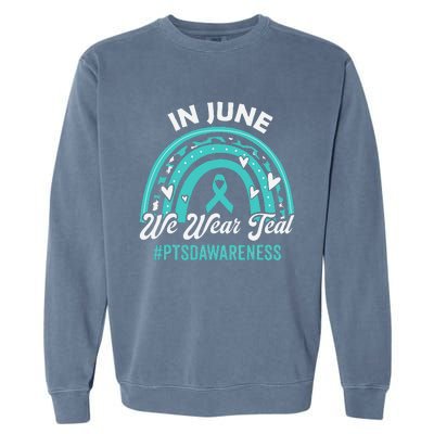 PTSD Awareness In June We Wear Teal Garment-Dyed Sweatshirt