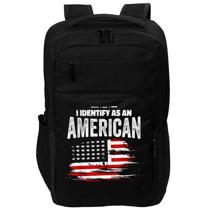 Proud American I Identify As An American Impact Tech Backpack