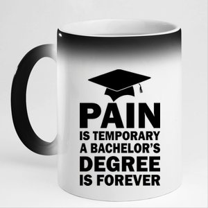 Pain Is Temporary A Bachelor's Degree Is Forever 11oz Black Color Changing Mug