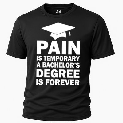 Pain Is Temporary A Bachelor's Degree Is Forever Performance Shirt
