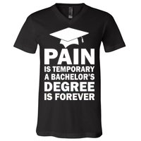 Pain Is Temporary A Bachelor's Degree Is Forever V-Neck T-Shirt