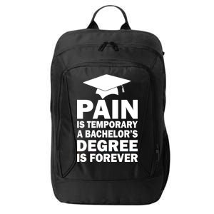 Pain Is Temporary A Bachelor's Degree Is Forever City Backpack