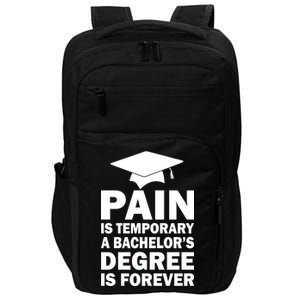 Pain Is Temporary A Bachelor's Degree Is Forever Impact Tech Backpack