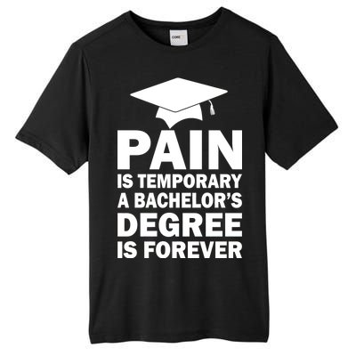 Pain Is Temporary A Bachelor's Degree Is Forever Tall Fusion ChromaSoft Performance T-Shirt