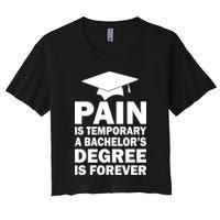 Pain Is Temporary A Bachelor's Degree Is Forever Crop Top