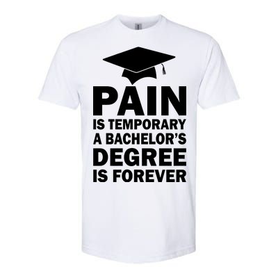 Pain Is Temporary A Bachelor's Degree Is Forever Softstyle® CVC T-Shirt