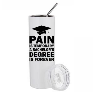 Pain Is Temporary A Bachelor's Degree Is Forever Stainless Steel Tumbler