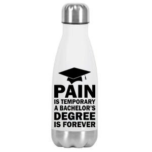 Pain Is Temporary A Bachelor's Degree Is Forever Stainless Steel Insulated Water Bottle