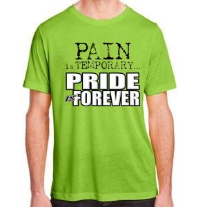 Pain Is Temporary Pride Is Forever Adult ChromaSoft Performance T-Shirt