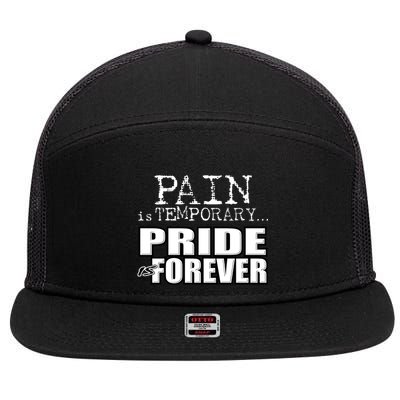 Pain Is Temporary Pride Is Forever 7 Panel Mesh Trucker Snapback Hat