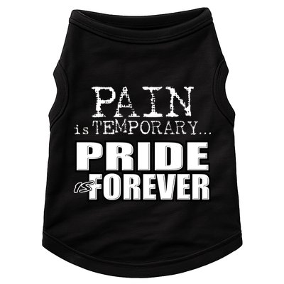 Pain Is Temporary Pride Is Forever Doggie Tank