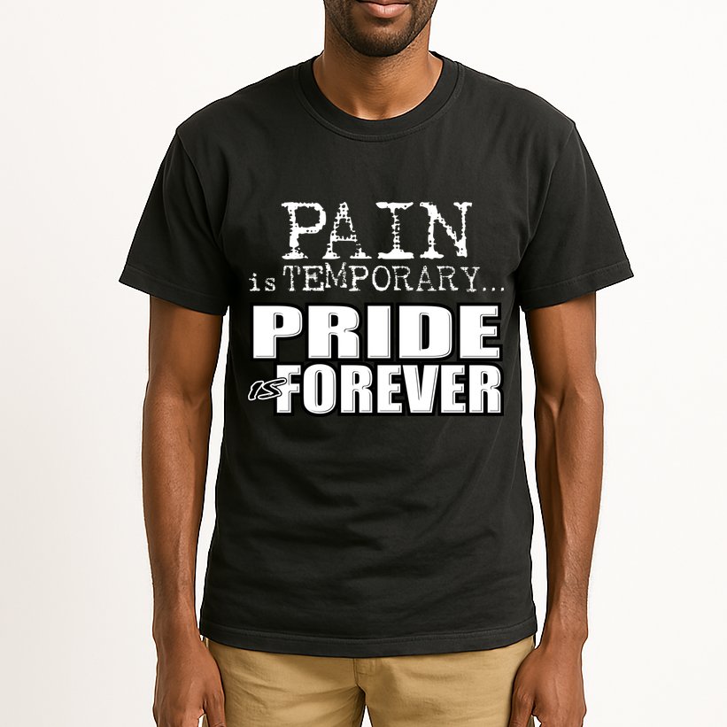 Pain Is Temporary Pride Is Forever Tall T-Shirt