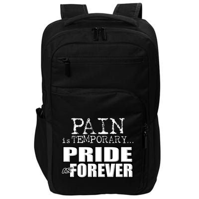 Pain Is Temporary Pride Is Forever Impact Tech Backpack