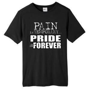 Pain Is Temporary Pride Is Forever Tall Fusion ChromaSoft Performance T-Shirt