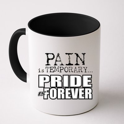 Pain Is Temporary Pride Is Forever Mug