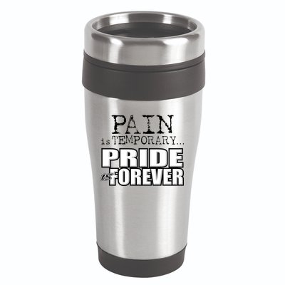 Pain Is Temporary Pride Is Forever 16oz Travel Tumbler