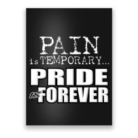 Pain Is Temporary Pride Is Forever Poster