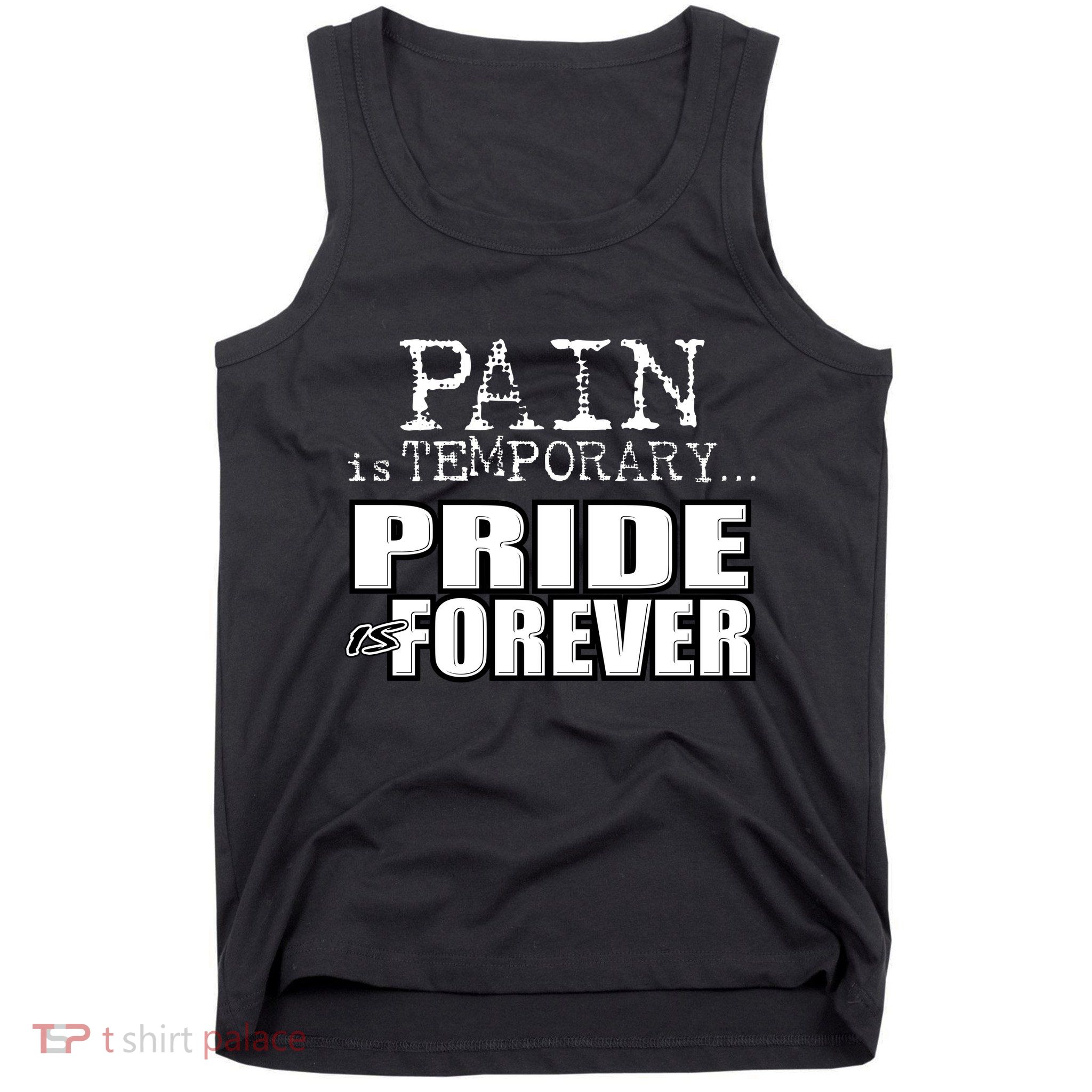 Pain Is Temporary Pride Is Forever Tank Top