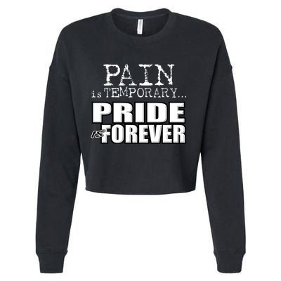 Pain Is Temporary Pride Is Forever Cropped Pullover Crew