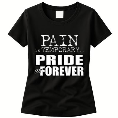Pain Is Temporary Pride Is Forever Womens T-Shirt