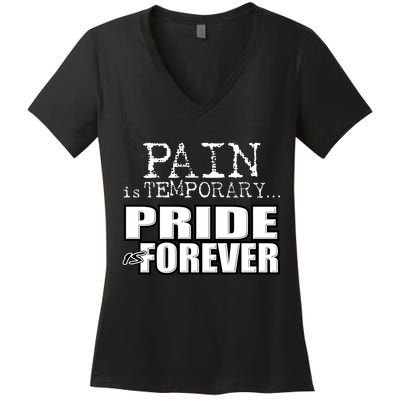 Pain Is Temporary Pride Is Forever Women's V-Neck T-Shirt