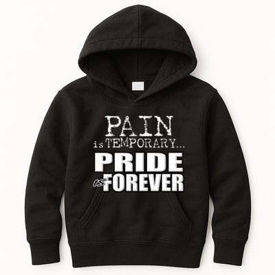Pain Is Temporary Pride Is Forever Kids Hoodie