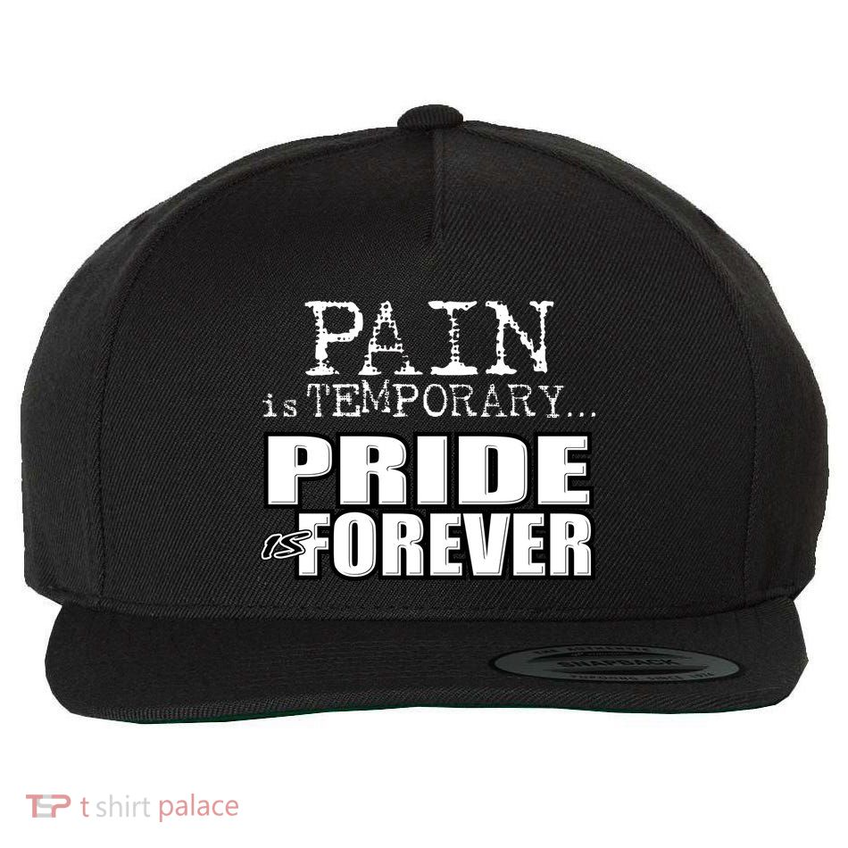 Pain Is Temporary Pride Is Forever Wool Snapback Cap