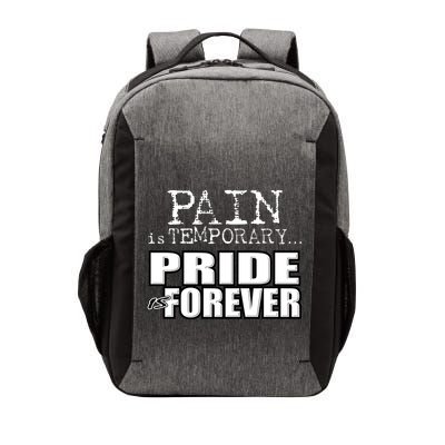 Pain Is Temporary Pride Is Forever Vector Backpack