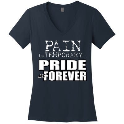 Pain Is Temporary Pride Is Forever Women's V-Neck T-Shirt